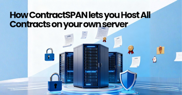 How ContractSPAN Lets You Host All Contracts on Your Own Server (Data Sovereignty Matters)